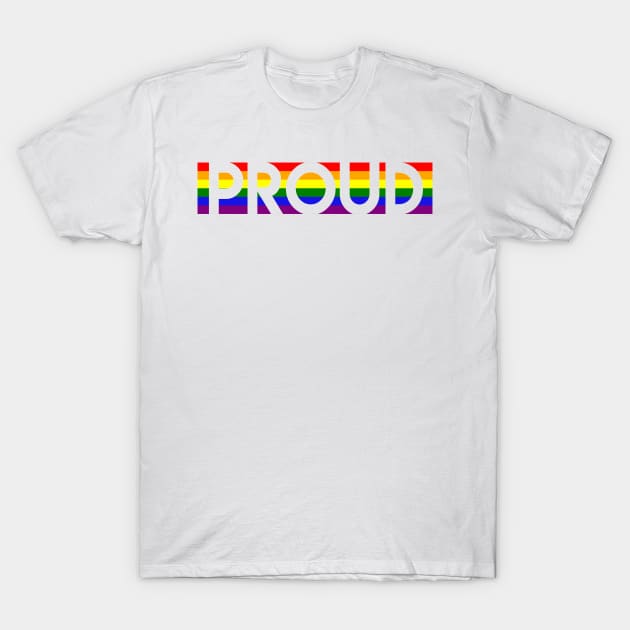 "Proud" Statement in Rainbow Background Gay Pride T-Shirt by Elvdant